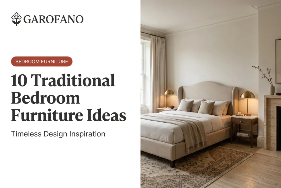 10 Traditional Bedroom Furniture Ideas — Timeless Design Inspiration