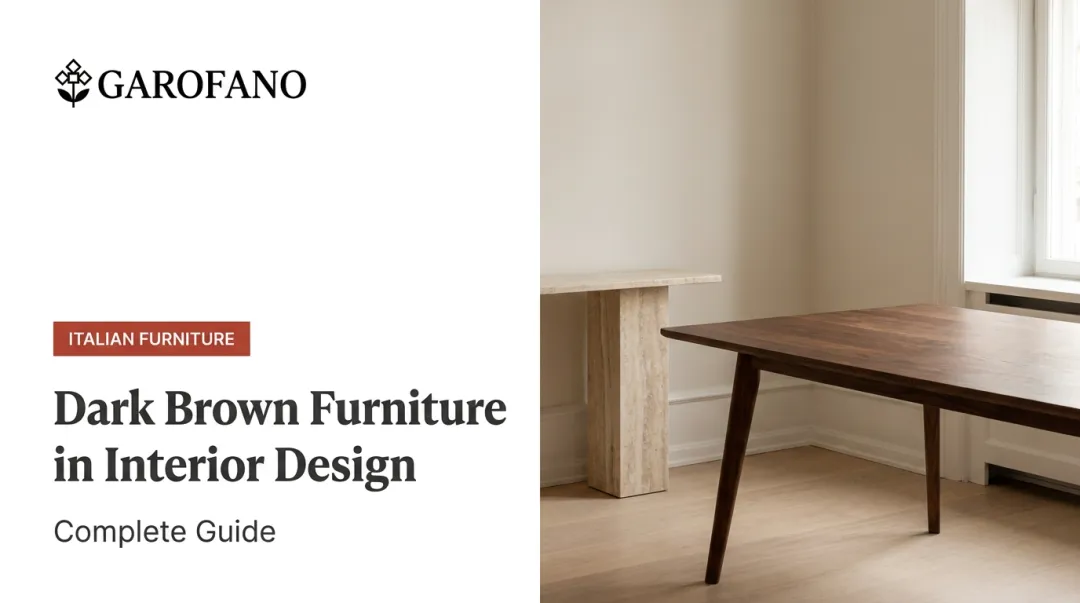 Dark Brown Furniture in Interior Design: Complete Guide