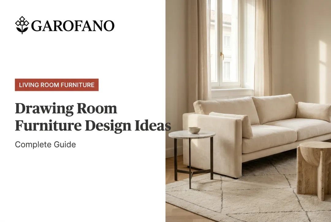 Drawing Room Furniture Design Ideas: Complete Guide