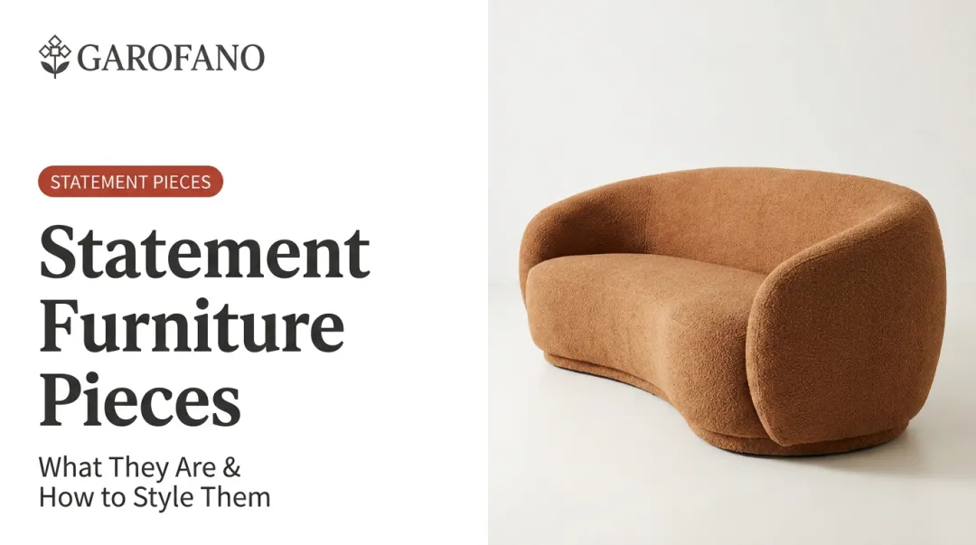 Statement Furniture Pieces: What They Are & How to Style Them