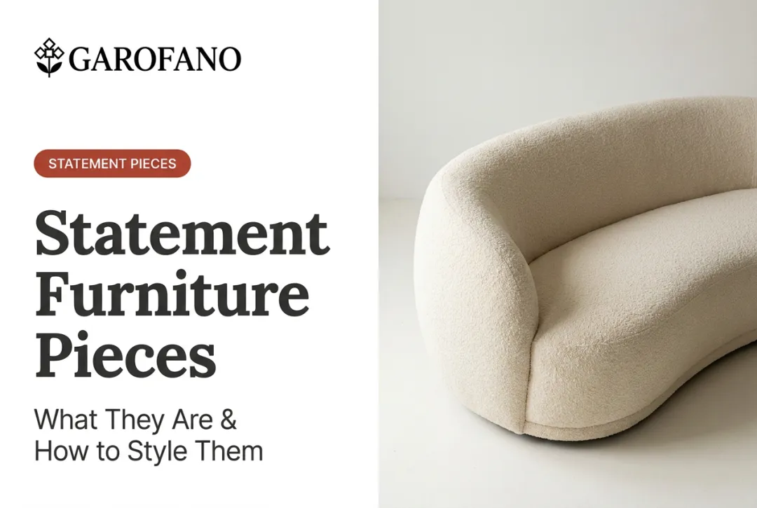 Statement Furniture Pieces: What They Are & How to Style Them