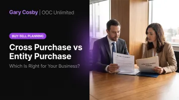 Cross Purchase vs Entity Purchase: Which Is Right for Your Business?