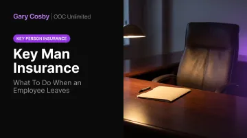 Key Man Insurance: What To Do When an Employee Leaves