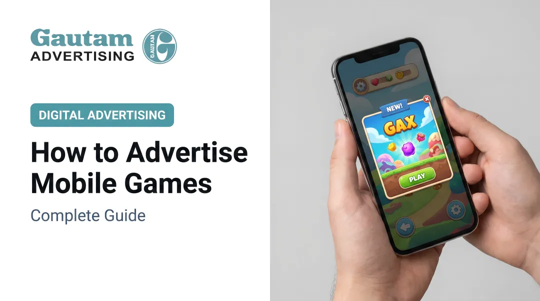 How to Advertise Mobile Games: Complete Guide