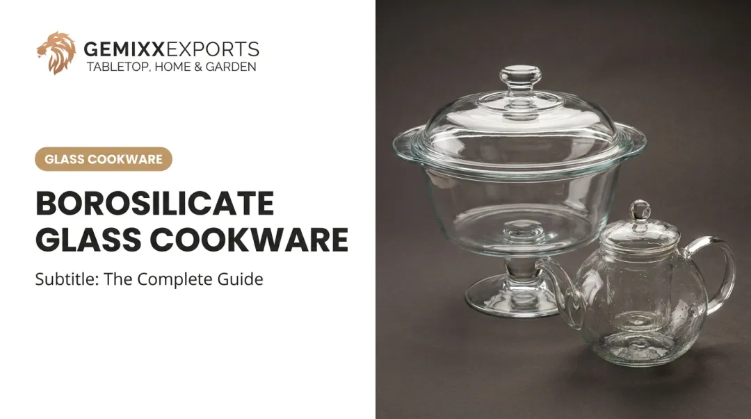 Borosilicate Glass Cookware: The Complete Guide