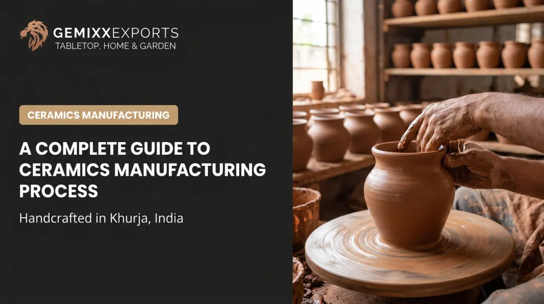 A Complete Guide to Ceramics Manufacturing Process