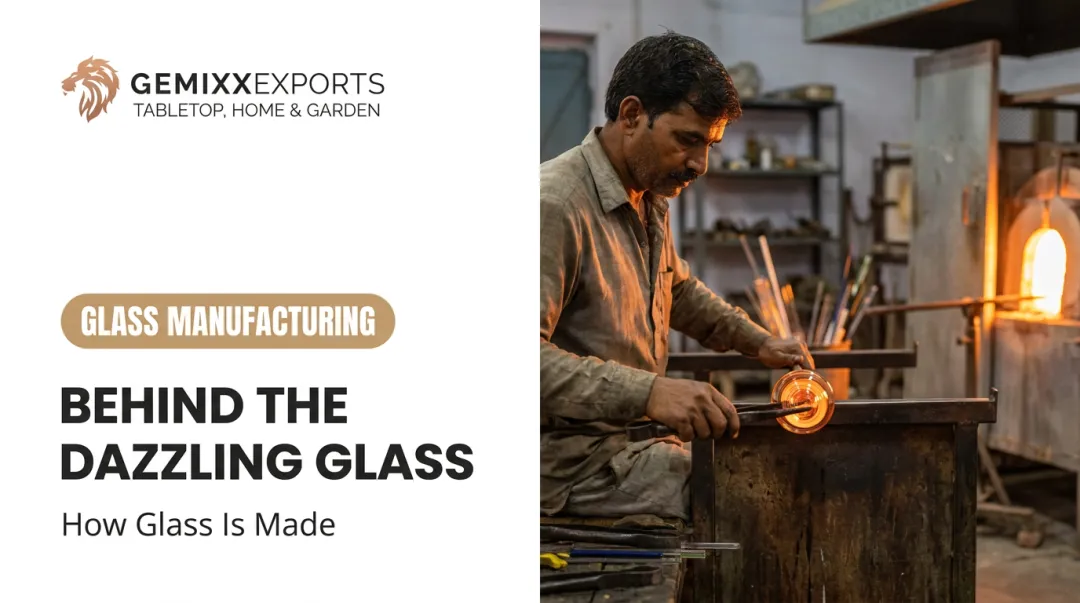 Behind the Dazzling Glass: How Glass Is Made