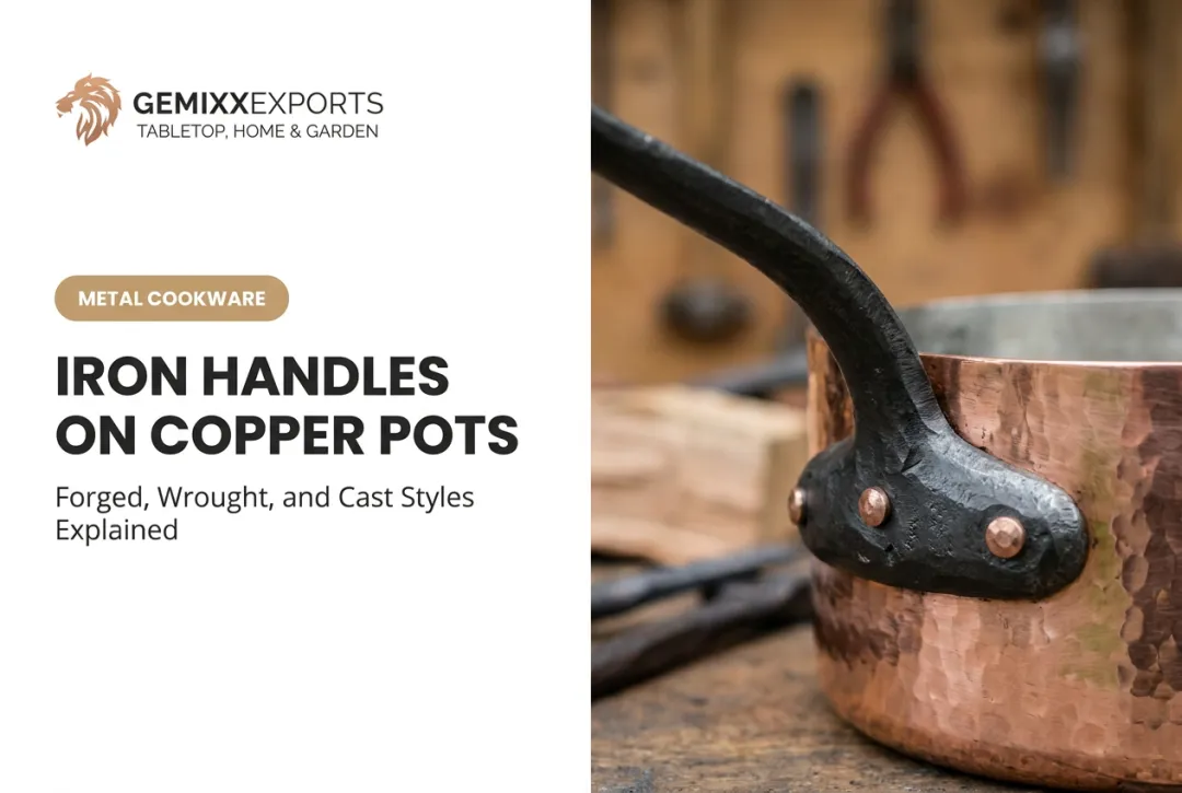 Iron Handles on Copper Pots: Forged, Wrought, and Cast Styles Explained