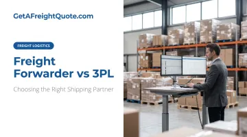 Freight Forwarder vs 3PL: The Difference