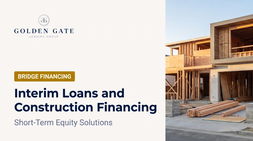 Interim Loans and Construction Financing