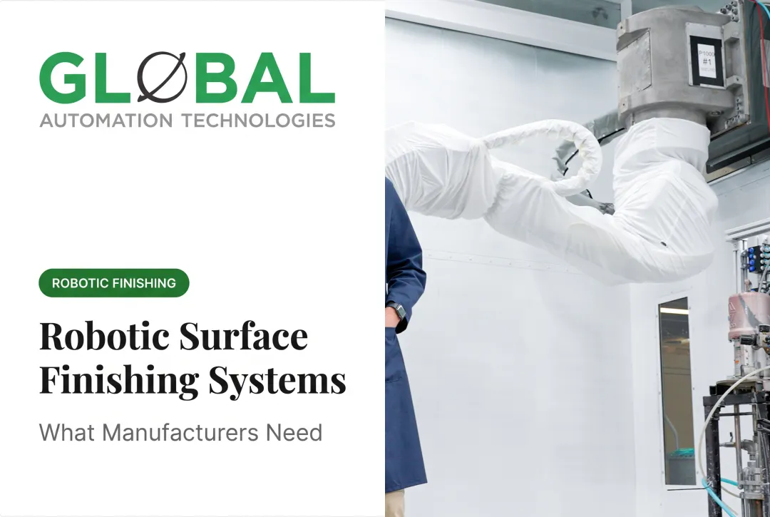 Robotic Surface Finishing Systems: What Manufacturers Need