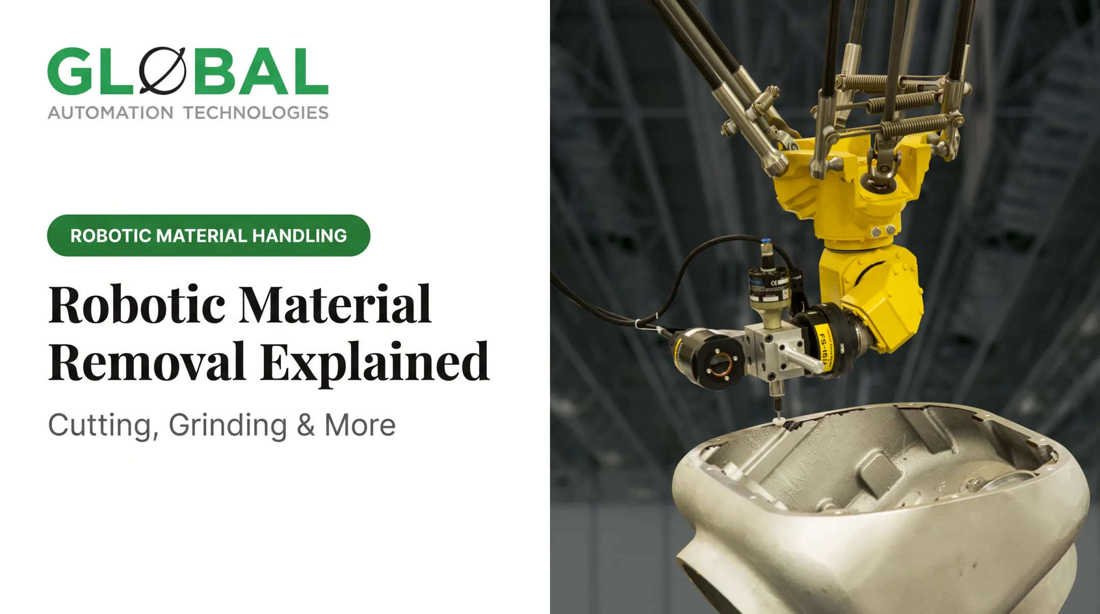 Robotic Material Removal Explained: Cutting, Grinding &amp; More
