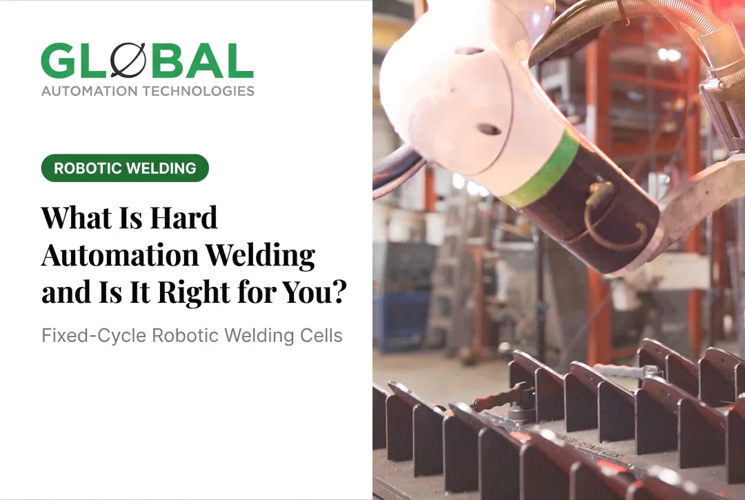 What Is Hard Automation Welding and Is It Right for You?