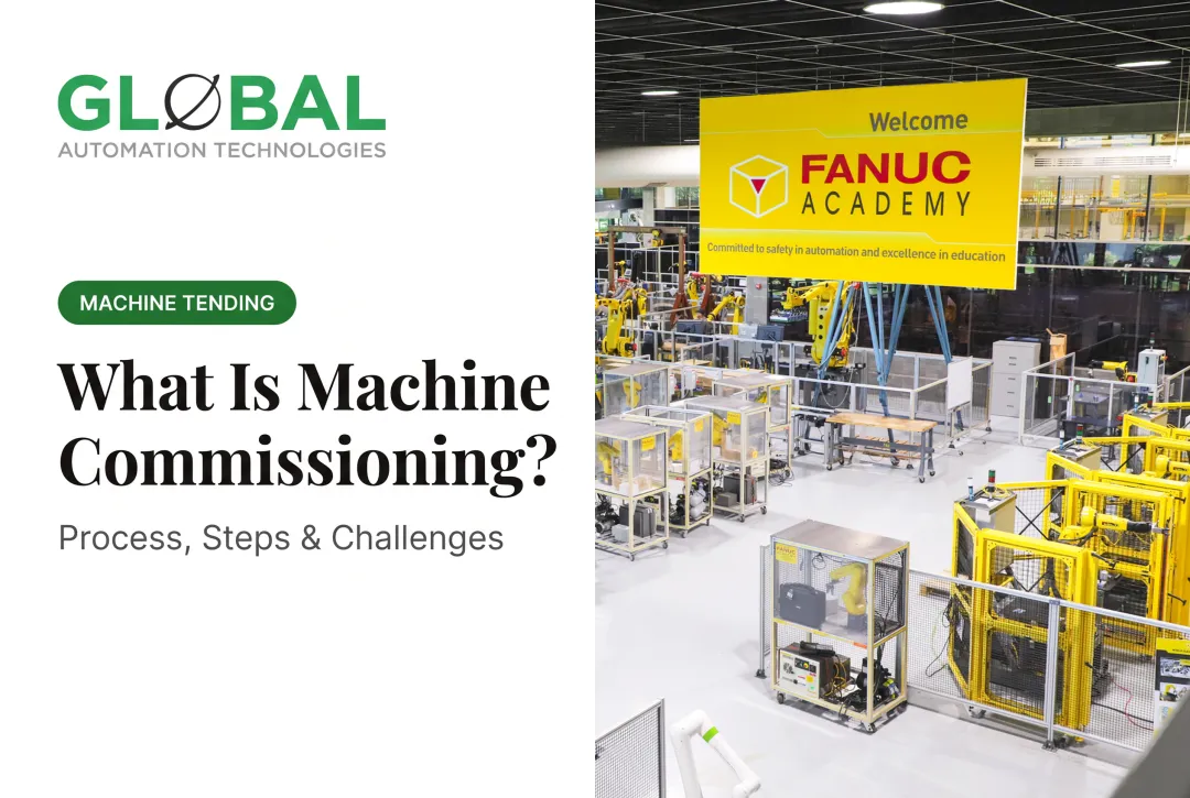 What Is Machine Commissioning? Process, Steps & Challenges