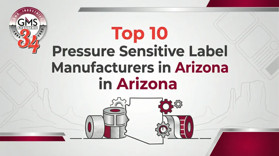 Cover image for Top 10 Pressure Sensitive Label Manufacturers in Arizona