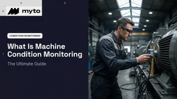 What Is Machine Condition Monitoring: The Ultimate Guide
