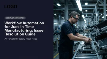 Workflow Automation for Just-In-Time Manufacturing: Issue Resolution Guide