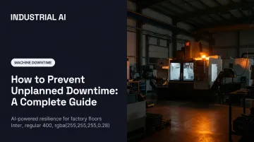 How to Prevent Unplanned Downtime: A Complete Guide