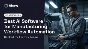 Best AI Software for [Manufacturing Workflow Automation](/blog/manufacturing-process-automation)