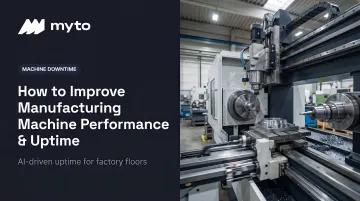How to Improve Manufacturing Machine Performance &amp; Uptime