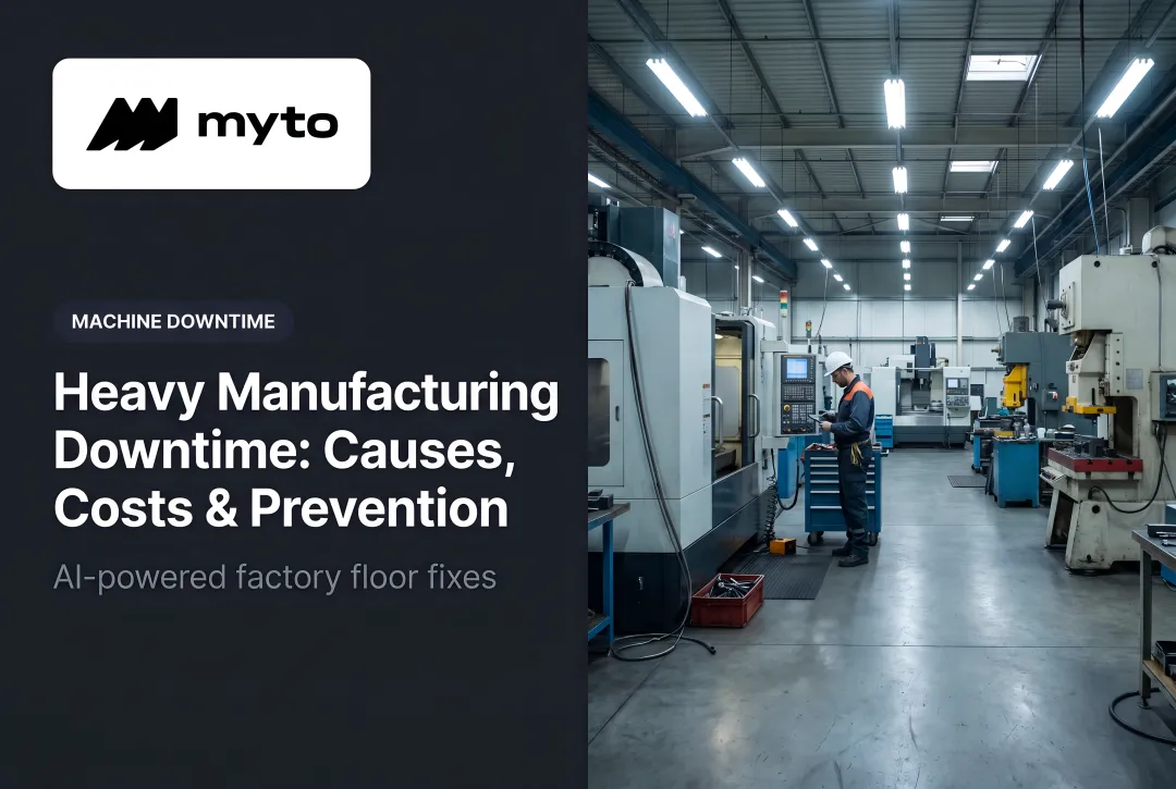 Heavy Manufacturing Downtime: Causes, Costs & Prevention