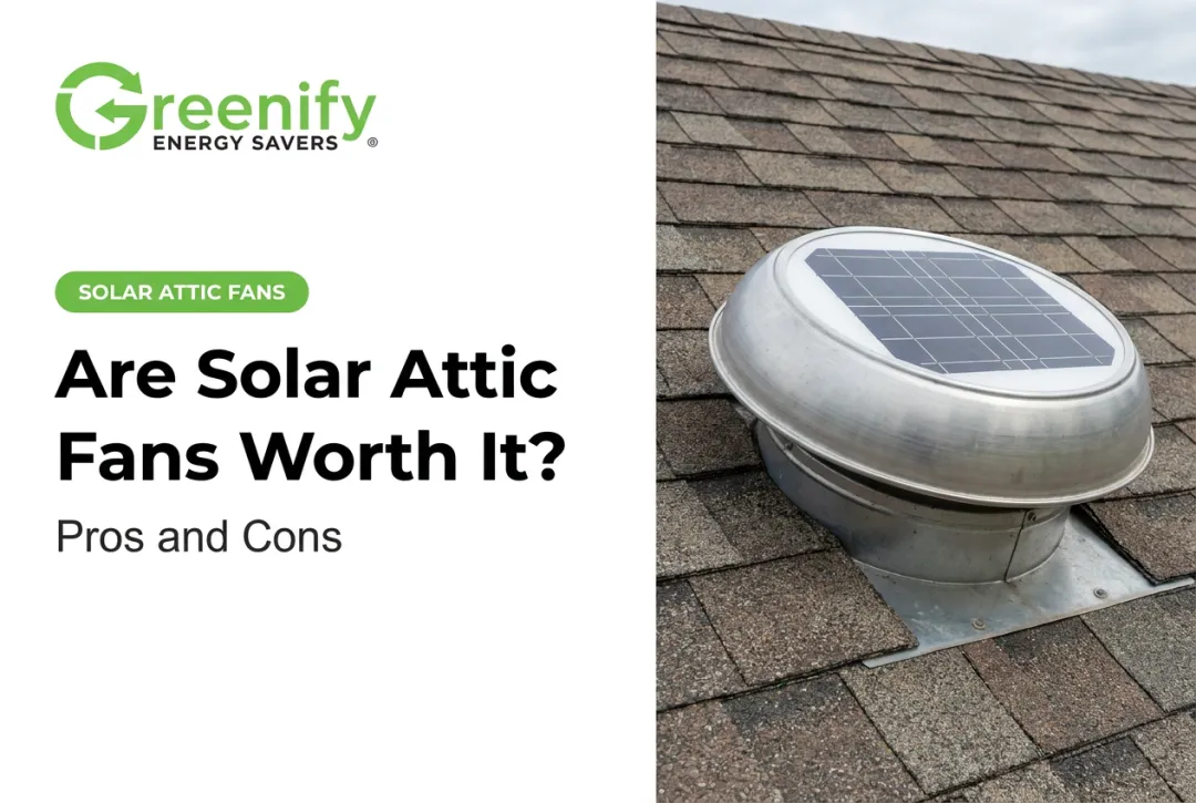 Are Solar Attic Fans Worth It? Pros and Cons
