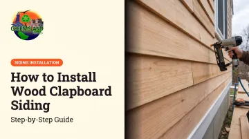 How to Install Wood Clapboard Siding: Step-by-Step Guide
