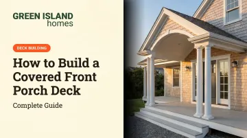 How to Build a Covered Front Porch Deck: Complete Guide
