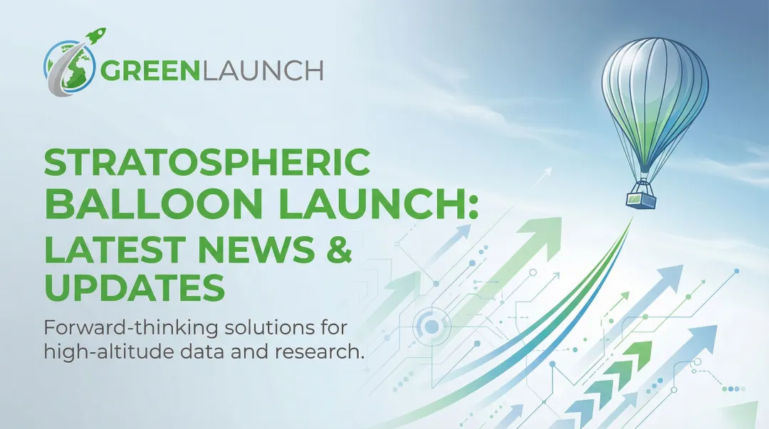 Stratospheric Balloon Launch: Latest News & Updates