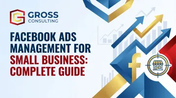 Facebook Ads Management for Small Business: Complete Guide