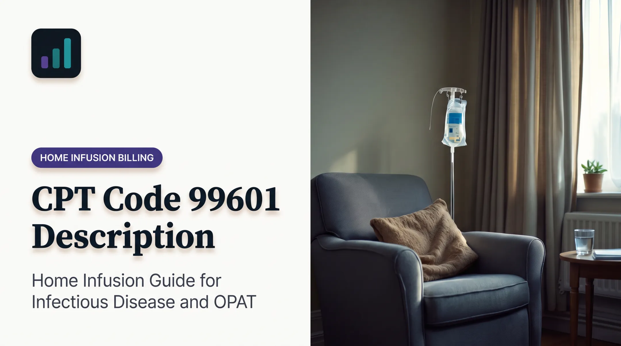 CPT Code 99601 Description: Home Infusion Guide for Infectious Disease and OPAT