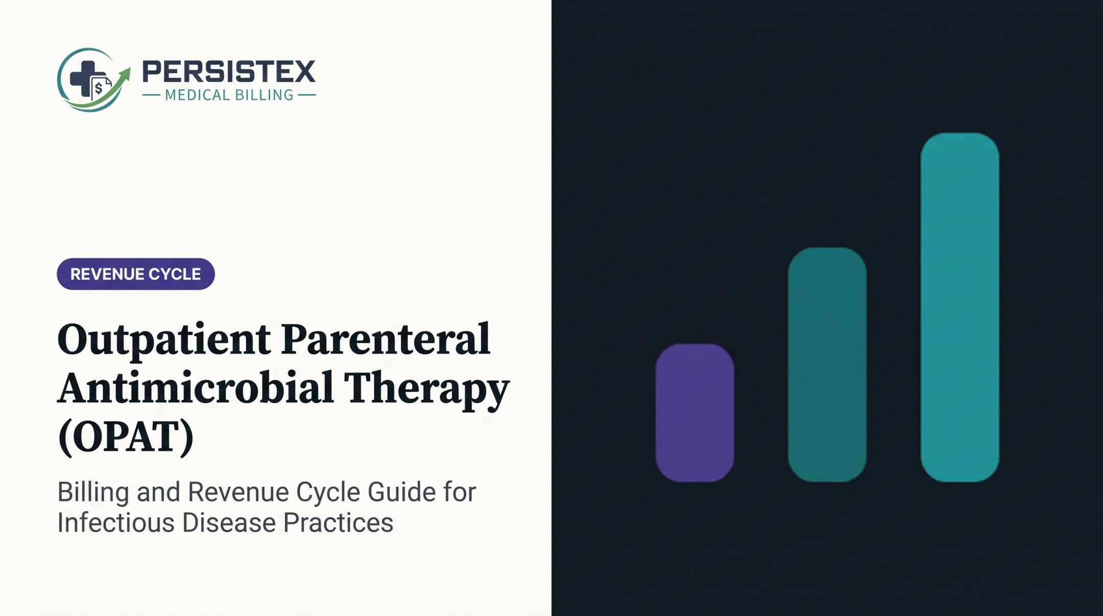 Outpatient Parenteral Antimicrobial Therapy (OPAT): Billing and Revenue Cycle Guide for Infectious Disease Practices