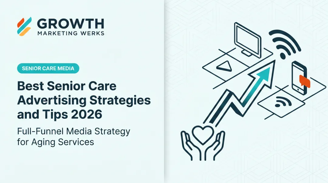 Best Senior Care Advertising Strategies and Tips 2026