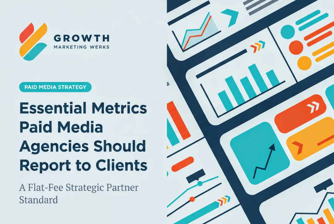 Essential Metrics Paid Media Agencies Report to Clients
