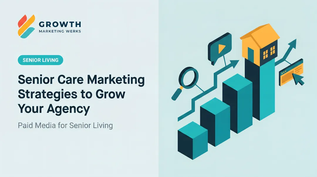 Senior Care Marketing Strategies to Grow Your Agency