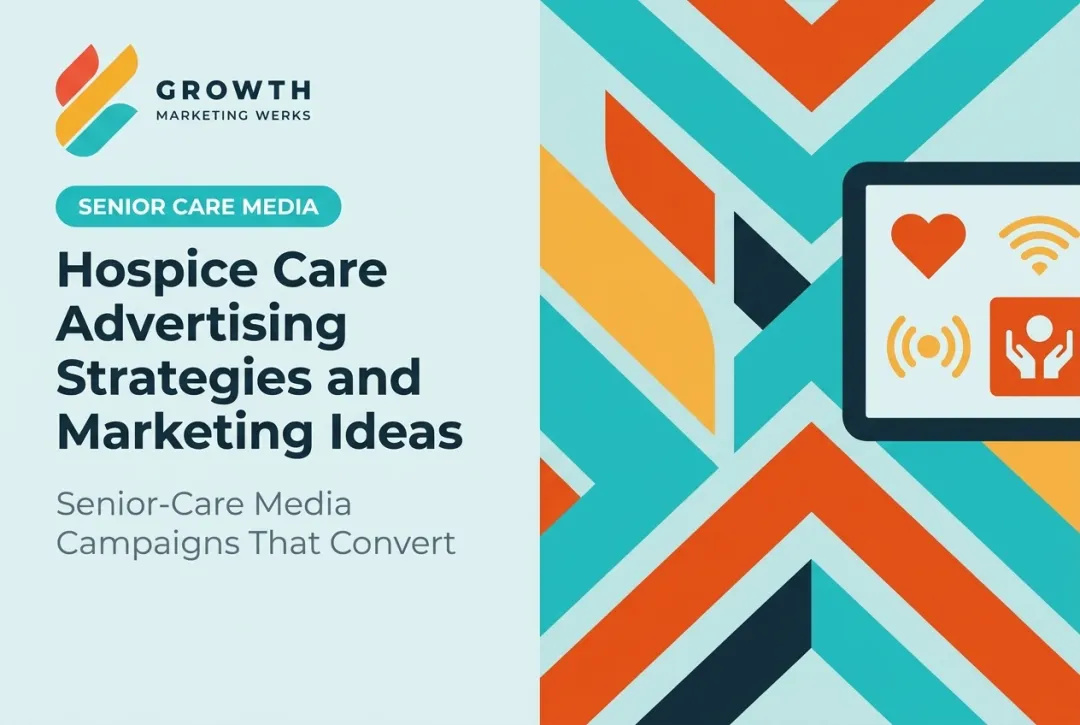 Hospice Care Advertising Strategies and Marketing Ideas