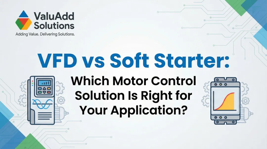 Cover image for VFD vs Soft Starter: Which Motor Control Solution Is Right for Your Application?