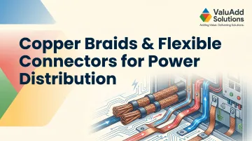 Copper Braids & Flexible Connectors for Power Distribution