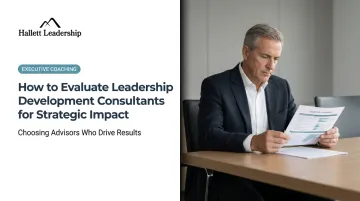 How to Evaluate Leadership Development Consultants for Strategic Impact