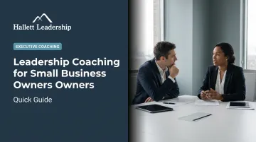 Leadership Coaching for Small Business Owners: Quick Guide