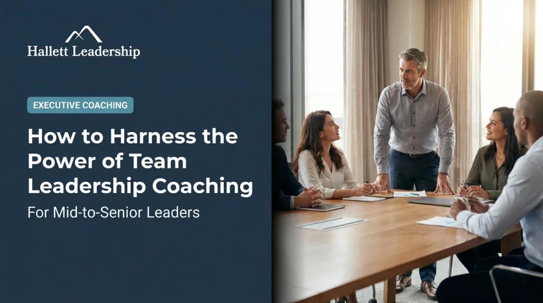 How to Harness the Power of Team Leadership Coaching