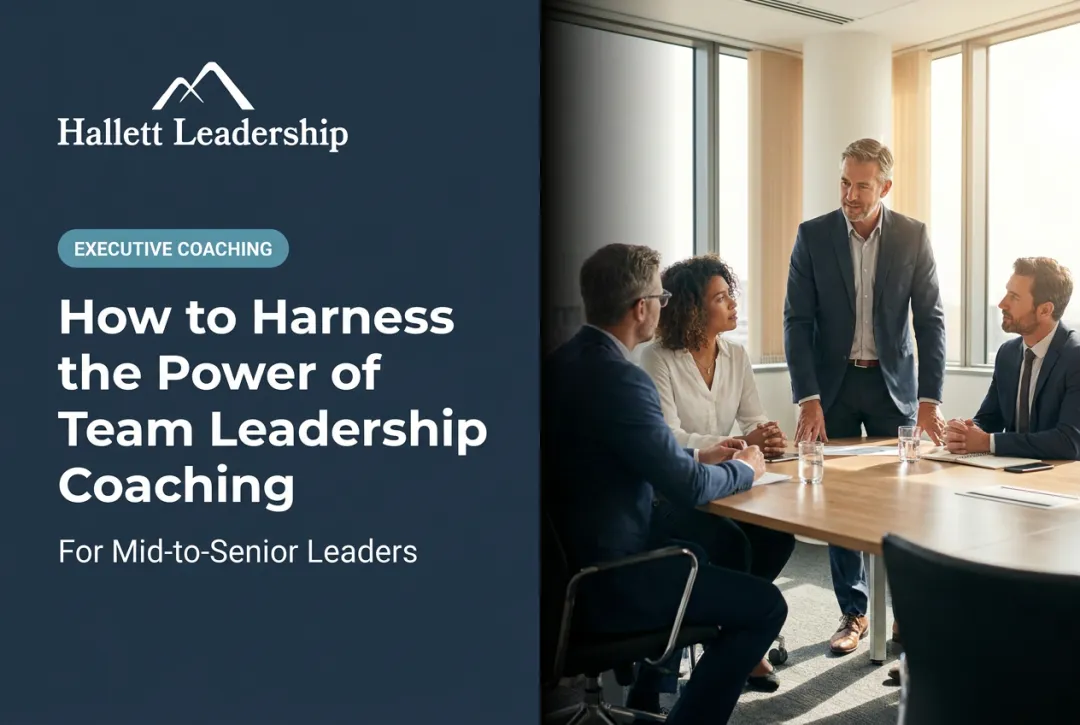 How to Harness the Power of Team Leadership Coaching