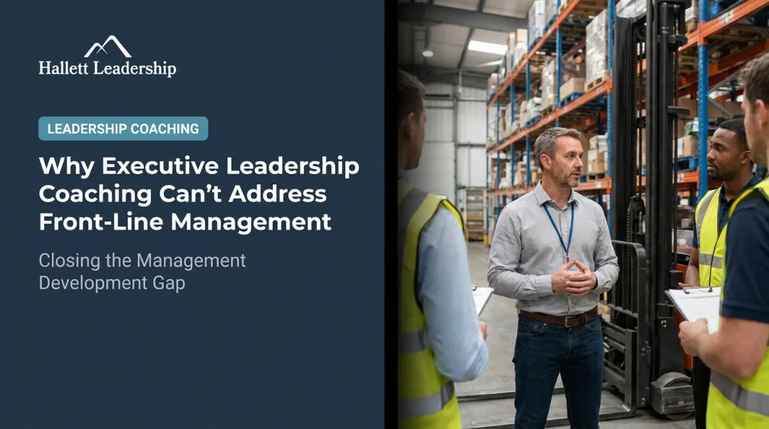 Why Executive Leadership Coaching Can't Address Front-Line Management
