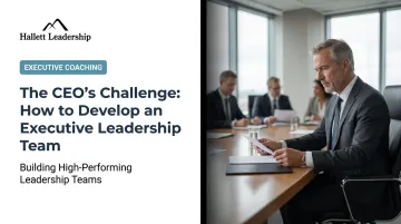 The CEO's Challenge: How to Develop an Executive Leadership Team
