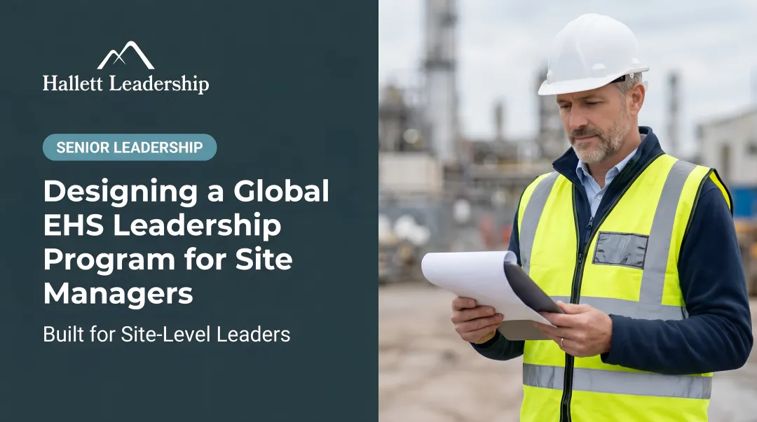 Designing a Global EHS Leadership Program for Site Managers