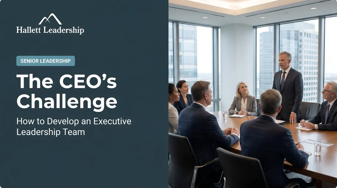 The CEO's Challenge: How to Develop an Executive Leadership Team
