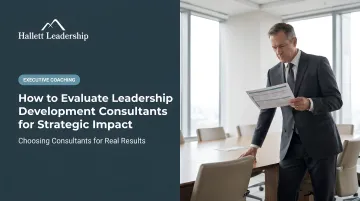 How to Evaluate Leadership Development Consultants for Strategic Impact