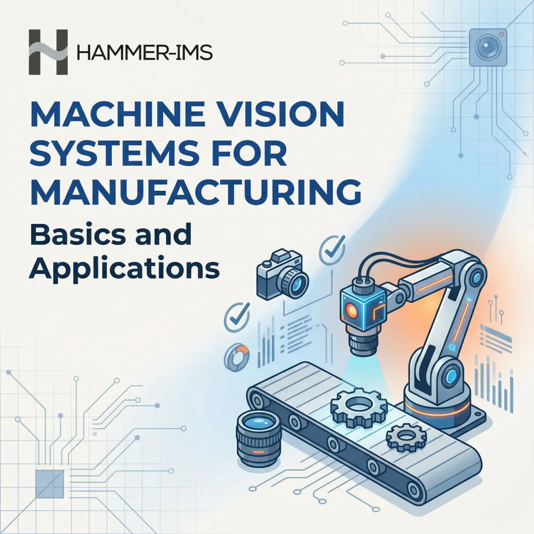 Machine Vision Systems for Manufacturing: Basics and Applications