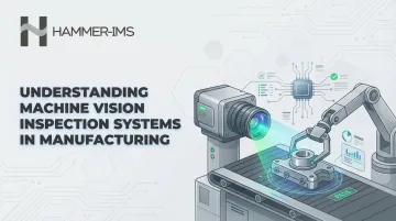 Understanding Machine Vision Inspection Systems in Manufacturing