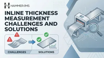 Inline Thickness Measurement Challenges and Solutions
